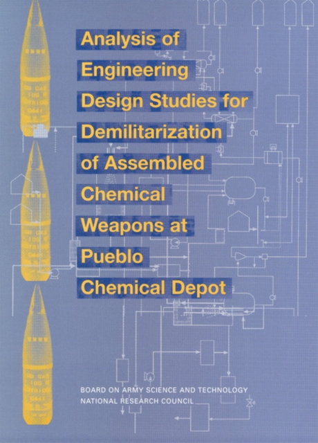 Analysis of Engineering Design Studies for Demilitarization of Assembled Chemical Weapons at Pueblo Chemical Depot, EPUB eBook
