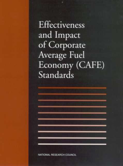 Effectiveness and Impact of Corporate Average Fuel Economy (CAFE) Standards, EPUB eBook