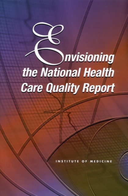 Envisioning the National Health Care Quality Report, EPUB eBook