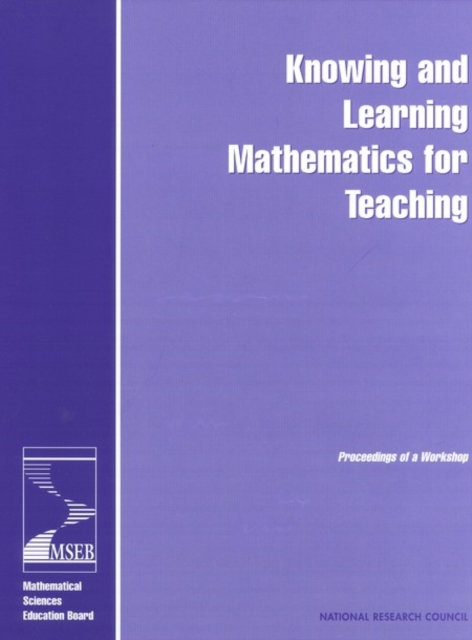 Knowing and Learning Mathematics for Teaching : Proceedings of a Workshop, EPUB eBook