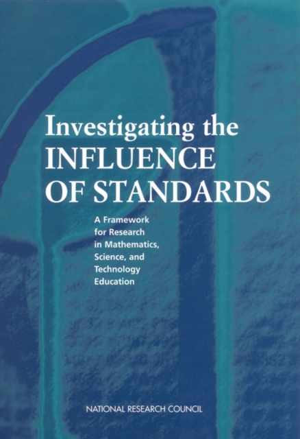 Investigating the Influence of Standards : A Framework for Research in Mathematics, Science, and Technology Education, EPUB eBook