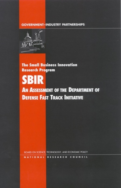 The Small Business Innovation Research Program : An Assessment of the Department of Defense Fast Track Initiative, EPUB eBook