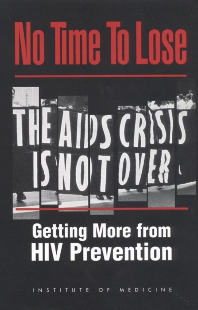 No Time to Lose : Getting More from HIV Prevention, EPUB eBook