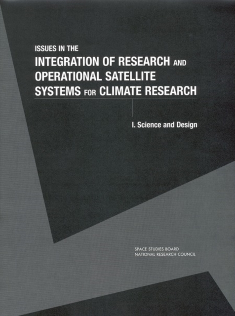Issues in the Integration of Research and Operational Satellite Systems for Climate Research : Part I. Science and Design, EPUB eBook