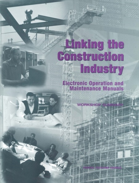 Linking the Construction Industry : Electronic Operation and Maintenance Manuals: Workshop Summary, EPUB eBook