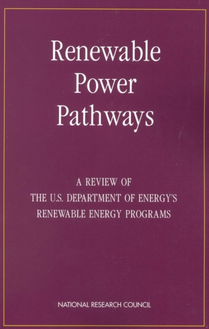 Renewable Power Pathways : A Review of The U.S. Department of Energy's Renewable Energy Programs, EPUB eBook