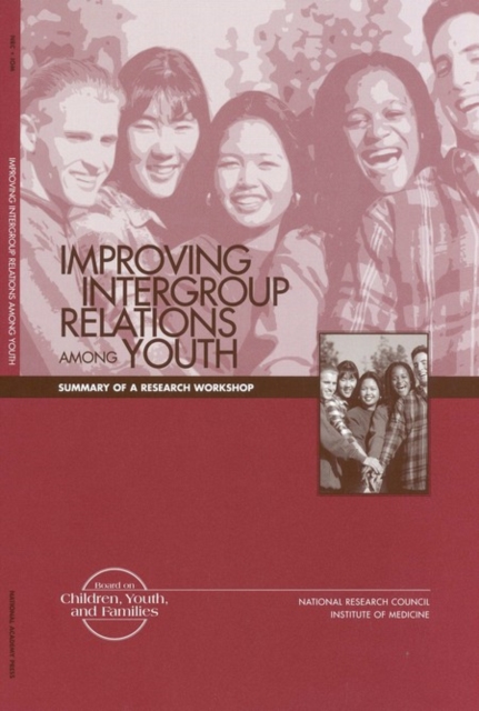 Improving Intergroup Relations Among Youth : Summary of a Research Workshop, EPUB eBook