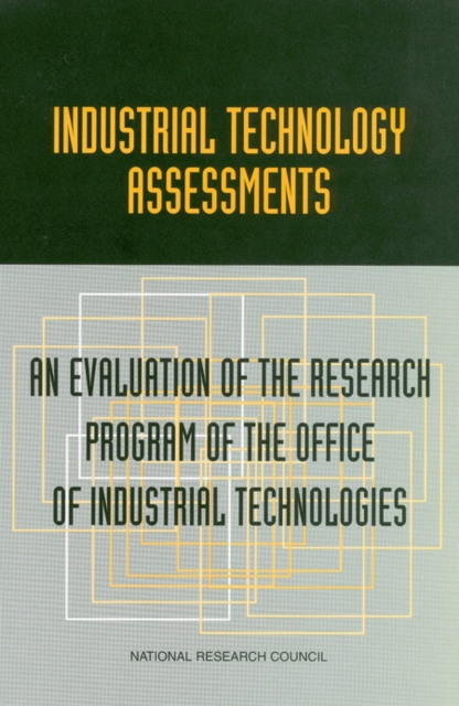 Industrial Technology Assessments : An Evaluation of the Research Program of the Office of Industrial Technologies, EPUB eBook