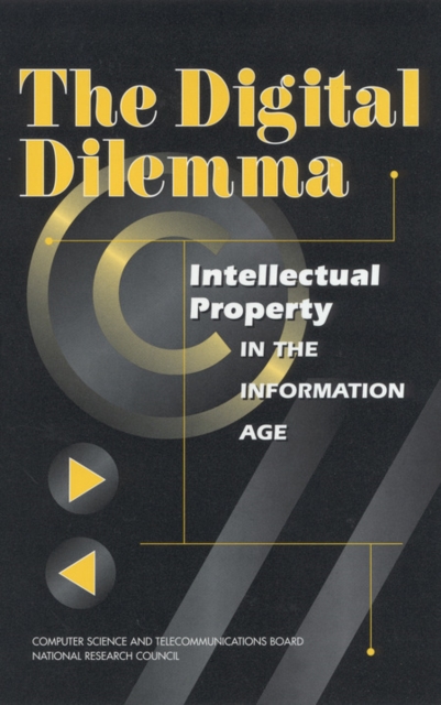 The Digital Dilemma : Intellectual Property in the Information Age, EPUB eBook