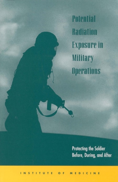 Potential Radiation Exposure in Military Operations : Protecting the Soldier Before, During, and After, EPUB eBook