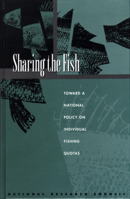 Sharing the Fish : Toward a National Policy on Individual Fishing Quotas, EPUB eBook