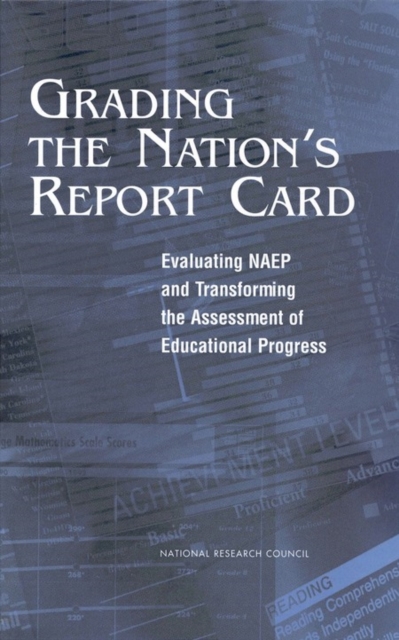 Grading the Nation's Report Card : Evaluating NAEP and Transforming the Assessment of Educational Progress, EPUB eBook
