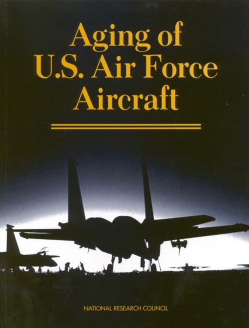 Aging of U.S. Air Force Aircraft : Final Report, EPUB eBook