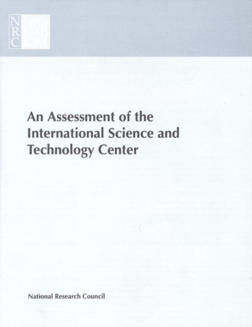 An Assessment of the International Science and Technology Center : Redirecting Expertise in Weapons of Mass Destruction in the Former Soviet Union, EPUB eBook