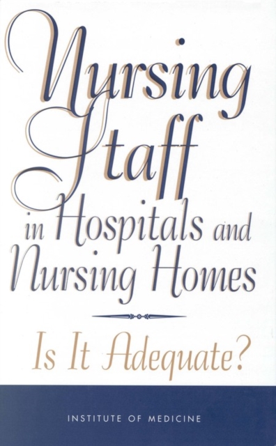 Nursing Staff in Hospitals and Nursing Homes : Is It Adequate?, EPUB eBook