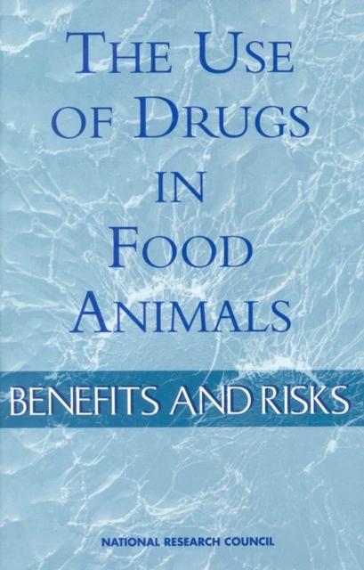 The Use of Drugs in Food Animals : Benefits and Risks, EPUB eBook