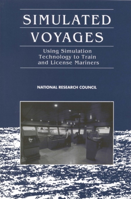 Simulated Voyages : Using Simulation Technology to Train and License Mariners, EPUB eBook