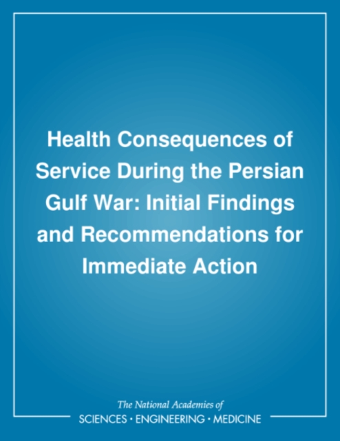 Health Consequences of Service During the Persian Gulf War : Initial Findings and Recommendations for Immediate Action, EPUB eBook