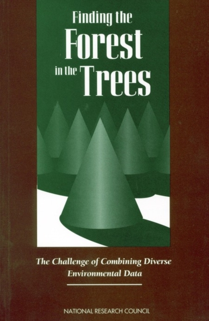 Finding the Forest in the Trees : The Challenge of Combining Diverse Environmental Data, EPUB eBook