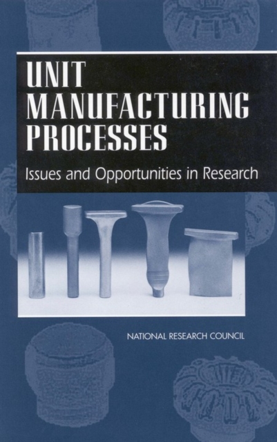 Unit Manufacturing Processes : Issues and Opportunities in Research, EPUB eBook