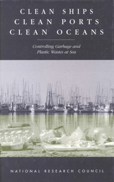 Clean Ships, Clean Ports, Clean Oceans : Controlling Garbage and Plastic Wastes at Sea, EPUB eBook