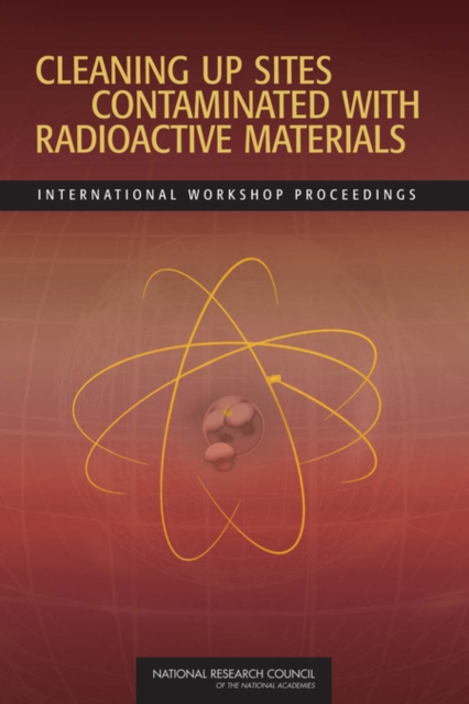 Cleaning Up Sites Contaminated with Radioactive Materials : International Workshop Proceedings, EPUB eBook