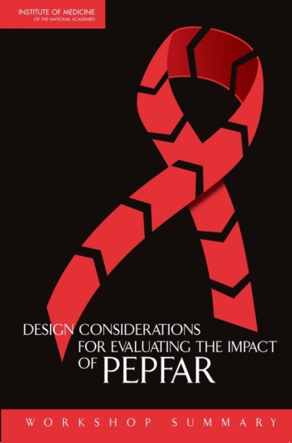 Design Considerations for Evaluating the Impact of PEPFAR : Workshop Summary, EPUB eBook