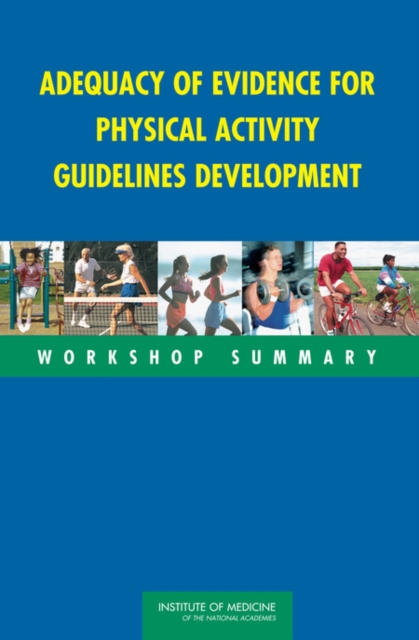 Adequacy of Evidence for Physical Activity Guidelines Development : Workshop Summary, EPUB eBook