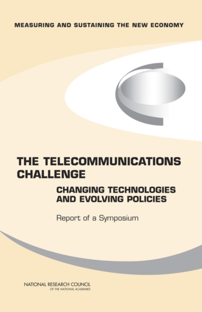 The Telecommunications Challenge : Changing Technologies and Evolving Policies - Report of a Symposium, EPUB eBook