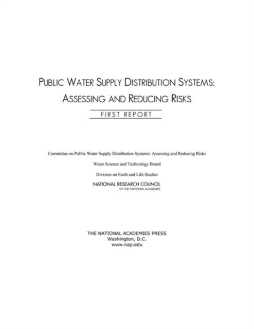 Public Water Supply Distribution Systems : Assessing and Reducing Risks: First Report, EPUB eBook