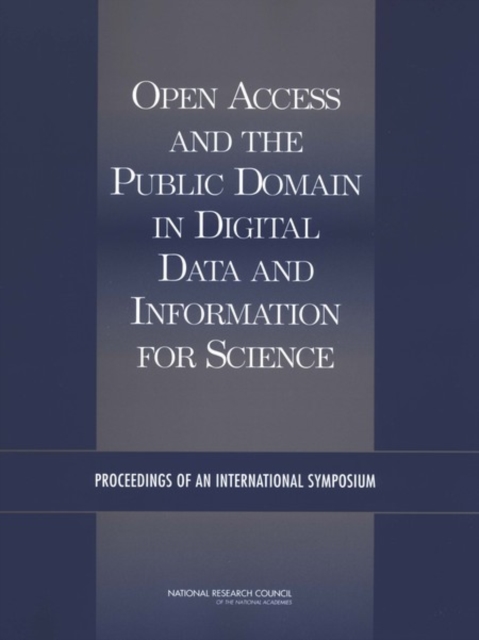 Open Access and the Public Domain in Digital Data and Information for Science : Proceedings of an International Symposium, EPUB eBook