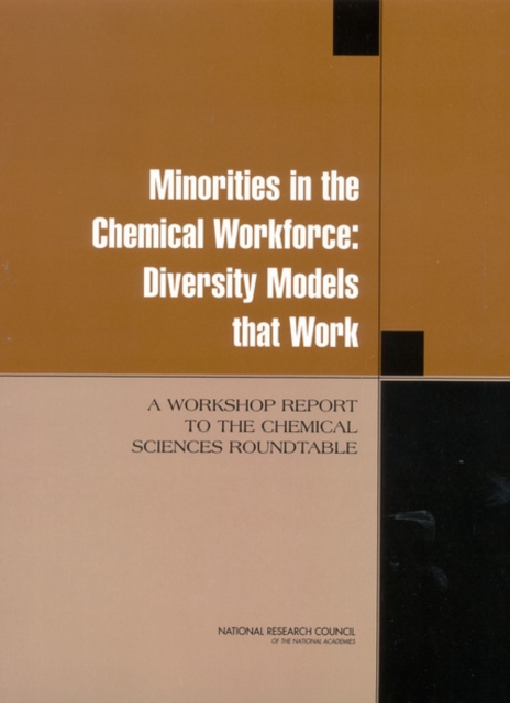 Minorities in the Chemical Workforce : Diversity Models that Work: A Workshop Report to the Chemical Sciences Roundtable, EPUB eBook