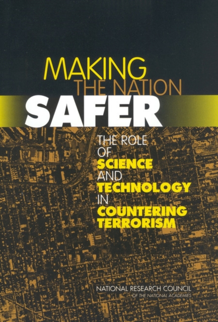 Making the Nation Safer : The Role of Science and Technology in Countering Terrorism, EPUB eBook