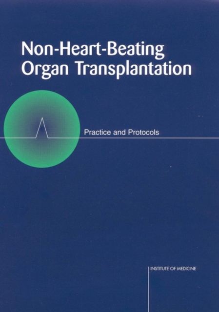 Non-Heart-Beating Organ Transplantation : Practice and Protocols, EPUB eBook