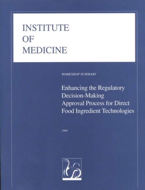 Enhancing the Regulatory Decision-Making Approval Process for Direct Food Ingredient Technologies, EPUB eBook