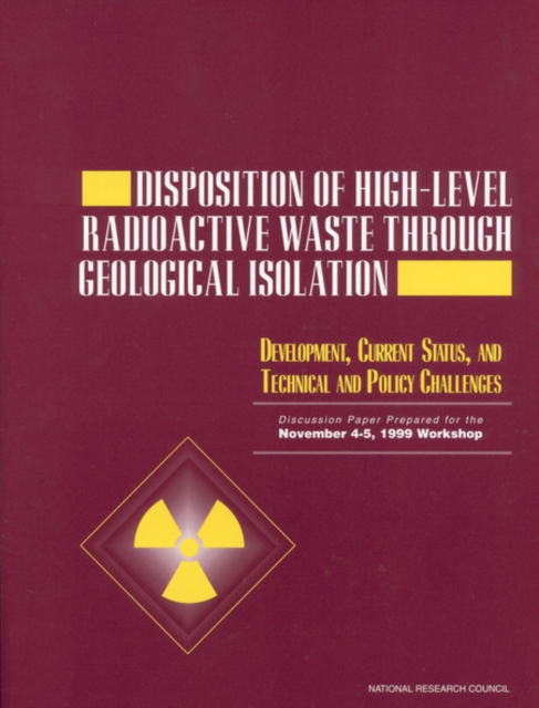 Disposition of High-Level Radioactive Waste Through Geological Isolation : Development, Current Status, and Technical and Policy Challenges, EPUB eBook