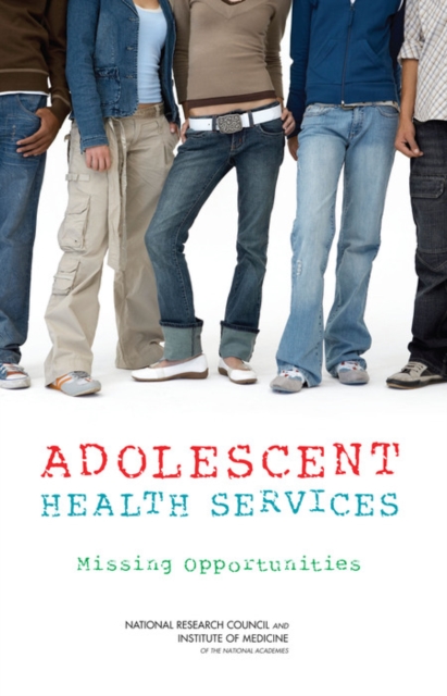 Adolescent Health Services : Missing Opportunities, EPUB eBook