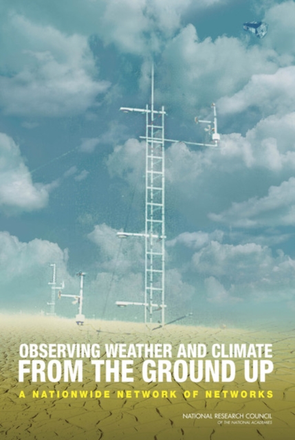 Observing Weather and Climate from the Ground Up : A Nationwide Network of Networks, EPUB eBook