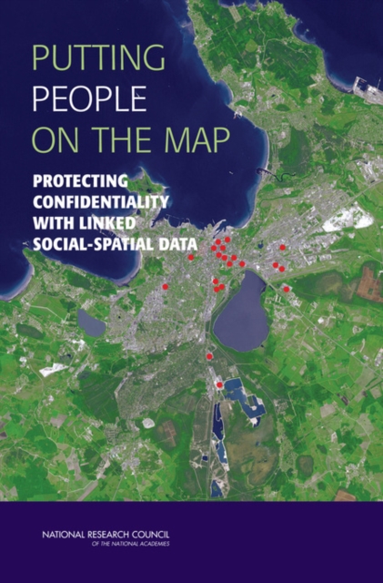 Putting People on the Map : Protecting Confidentiality with Linked Social-Spatial Data, EPUB eBook