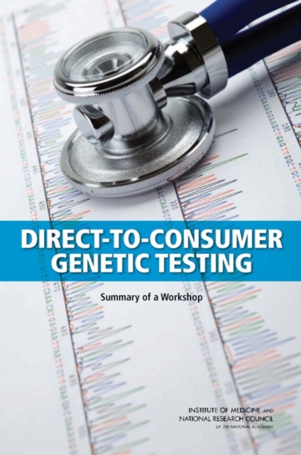 Direct-to-Consumer Genetic Testing : Summary of a Workshop, EPUB eBook
