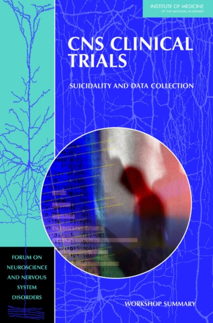 CNS Clinical Trials : Suicidality and Data Collection: Workshop Summary, EPUB eBook
