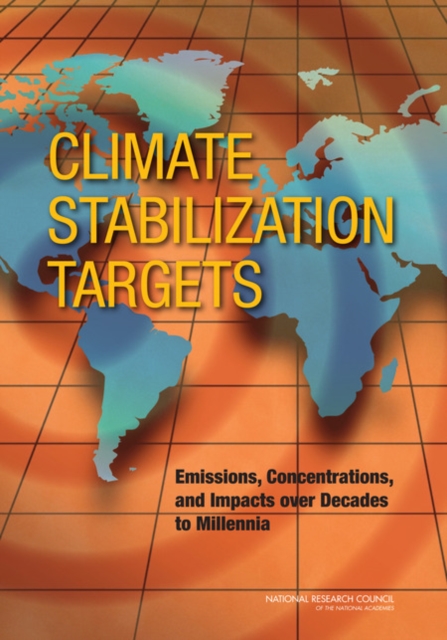 Climate Stabilization Targets : Emissions, Concentrations, and Impacts over Decades to Millennia, EPUB eBook