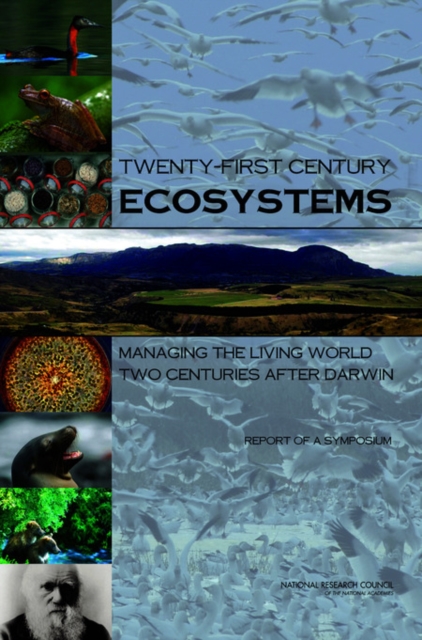 Twenty-First Century Ecosystems : Managing the Living World Two Centuries After Darwin: Report of a Symposium, EPUB eBook
