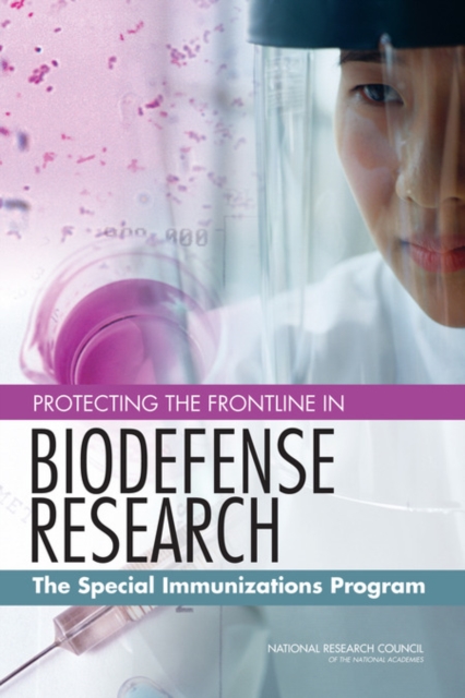 Protecting the Frontline in Biodefense Research : The Special Immunizations Program, EPUB eBook