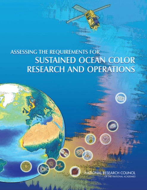 Assessing the Requirements for Sustained Ocean Color Research and Operations, PDF eBook
