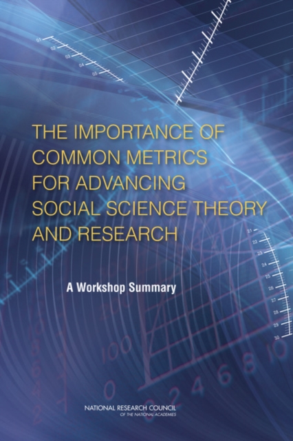 The Importance of Common Metrics for Advancing Social Science Theory and Research : A Workshop Summary, EPUB eBook