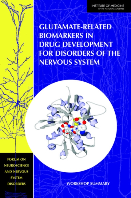 Glutamate-Related Biomarkers in Drug Development for Disorders of the Nervous System : Workshop Summary, PDF eBook