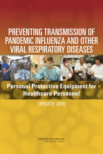 Preventing Transmission of Pandemic Influenza and Other Viral Respiratory Diseases : Personal Protective Equipment for Healthcare Personnel: Update 2010, EPUB eBook