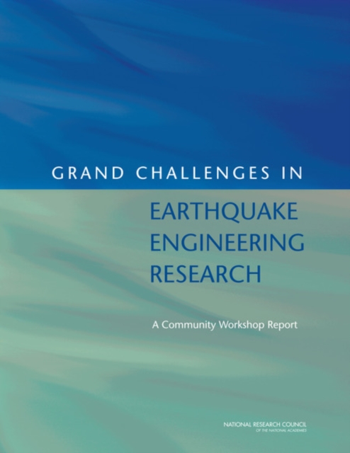 Grand Challenges in Earthquake Engineering Research : A Community Workshop Report, EPUB eBook