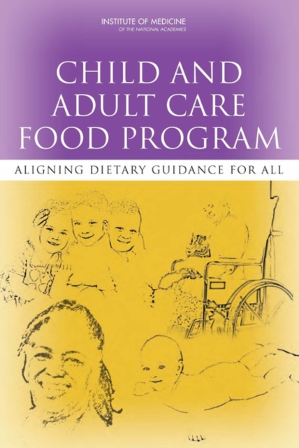 Child and Adult Care Food Program : Aligning Dietary Guidance for All, EPUB eBook